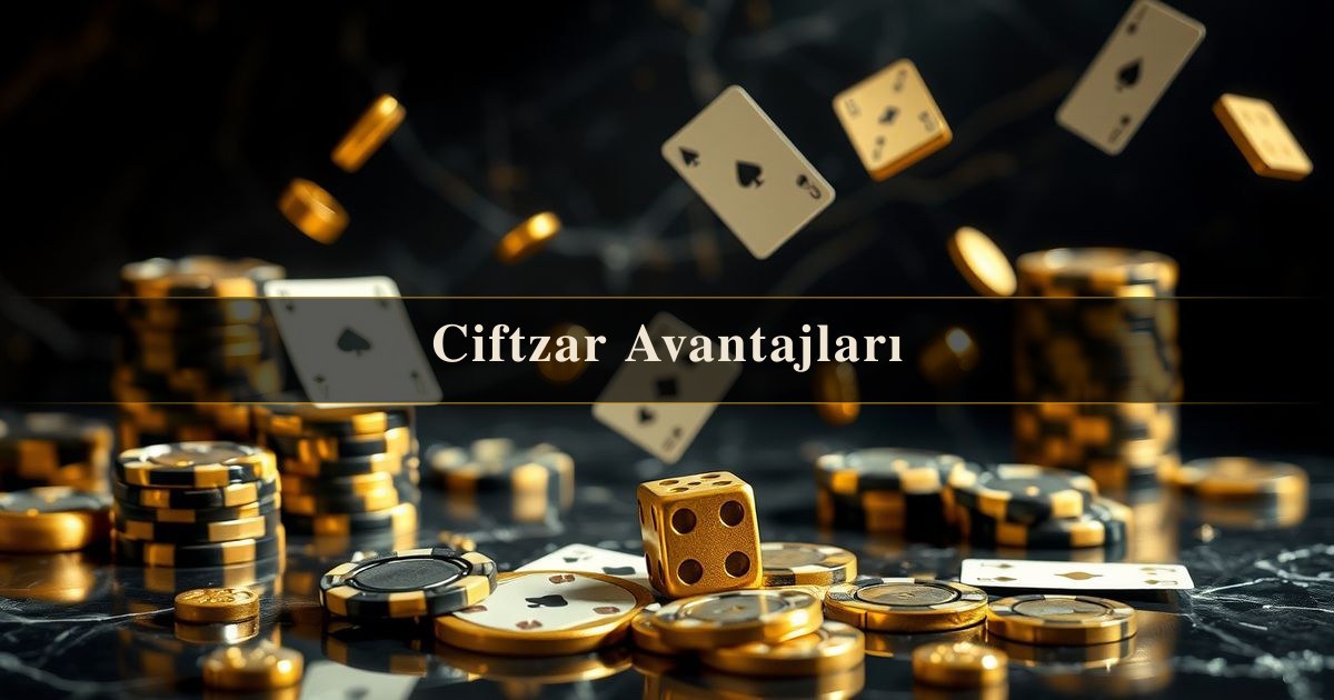 Ciftzar Avantajları