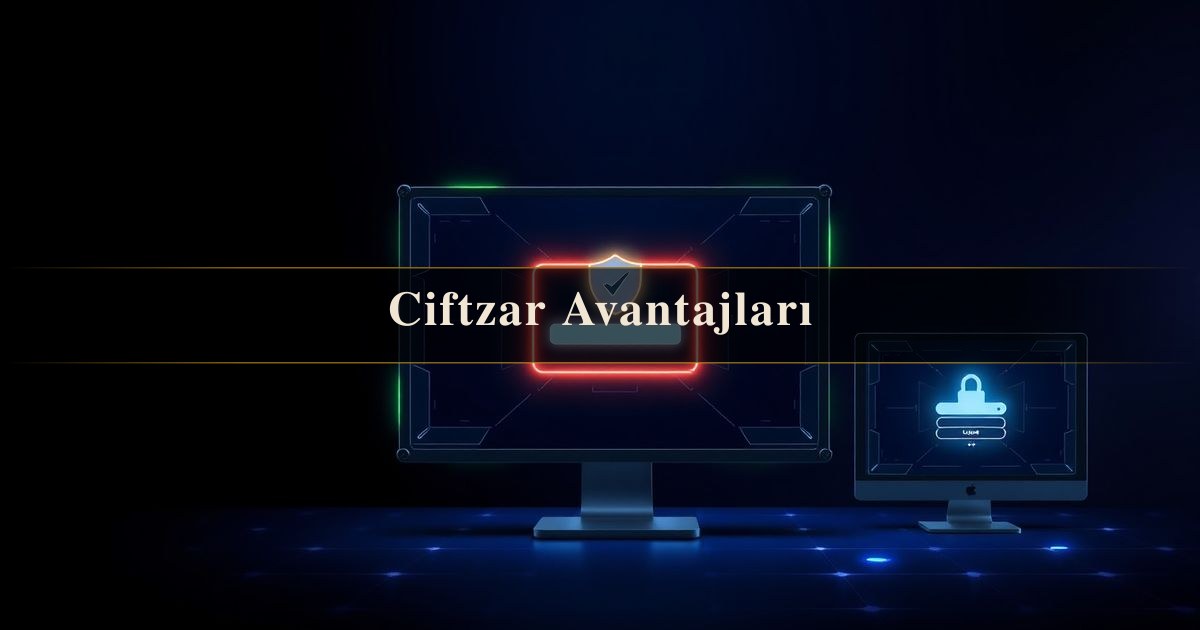 Ciftzar Avantajları